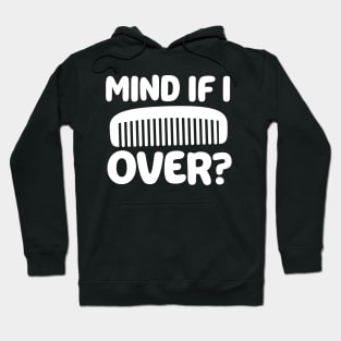 Mind If I Comb Over? Comb Pun Hoodie